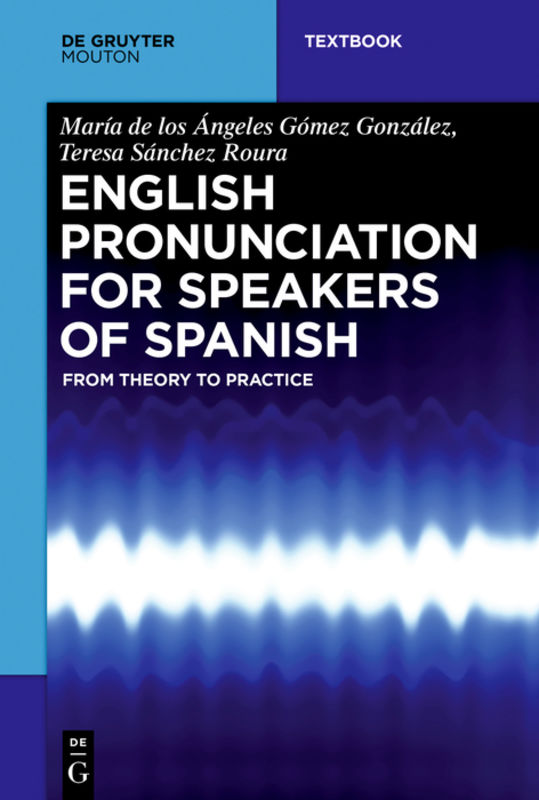 English pronunciation for speakers of Spanish : from theory to practice