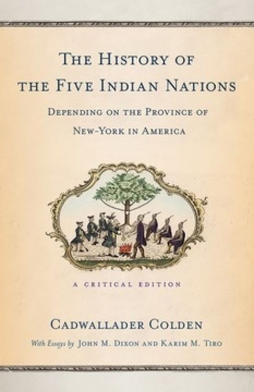 The History of the Five Indian Nations Depending on the Province of New-York in America