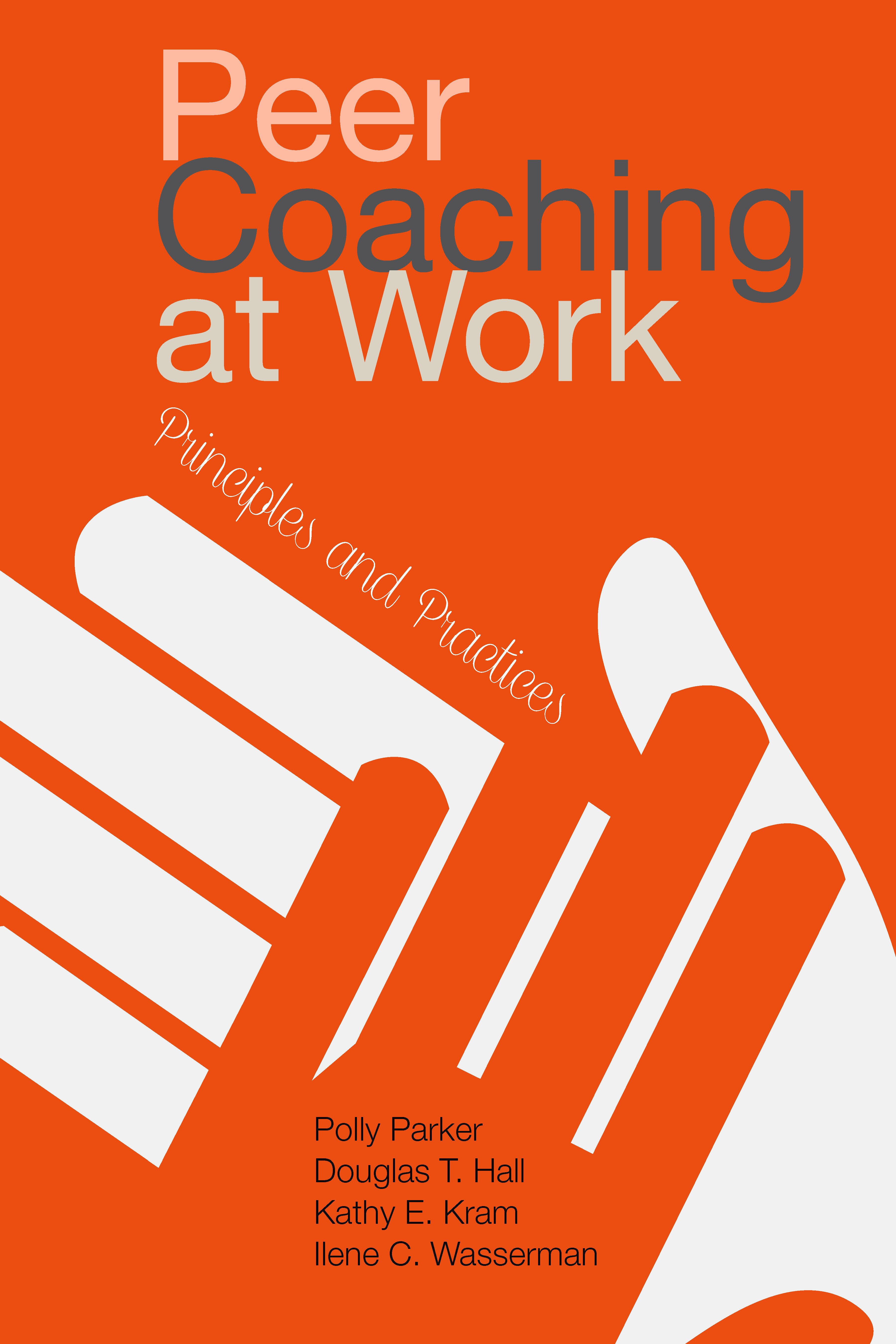 Peer coaching at work : principles and practices