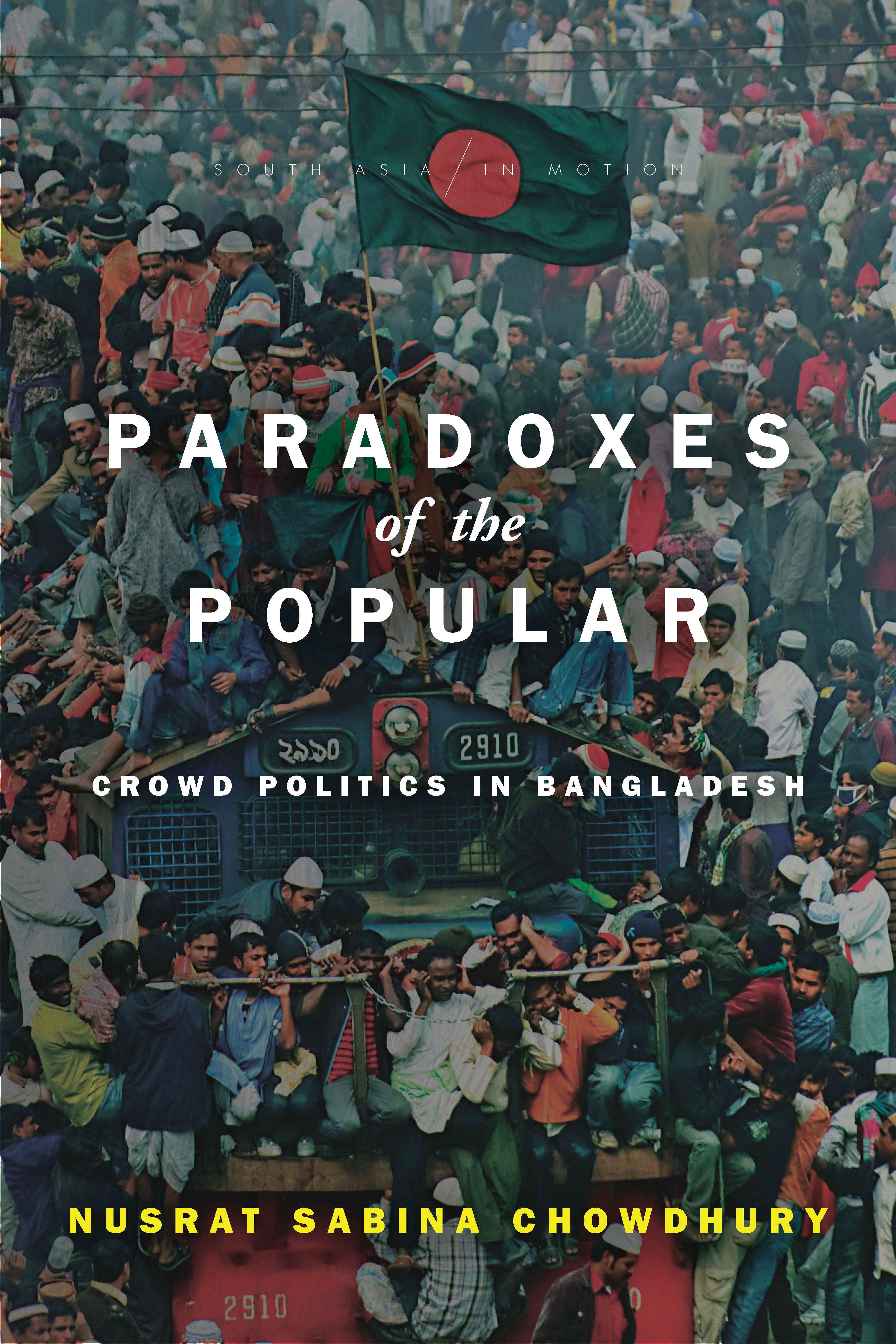 Paradoxes of the Popular: Crowd Politics in Bangladesh