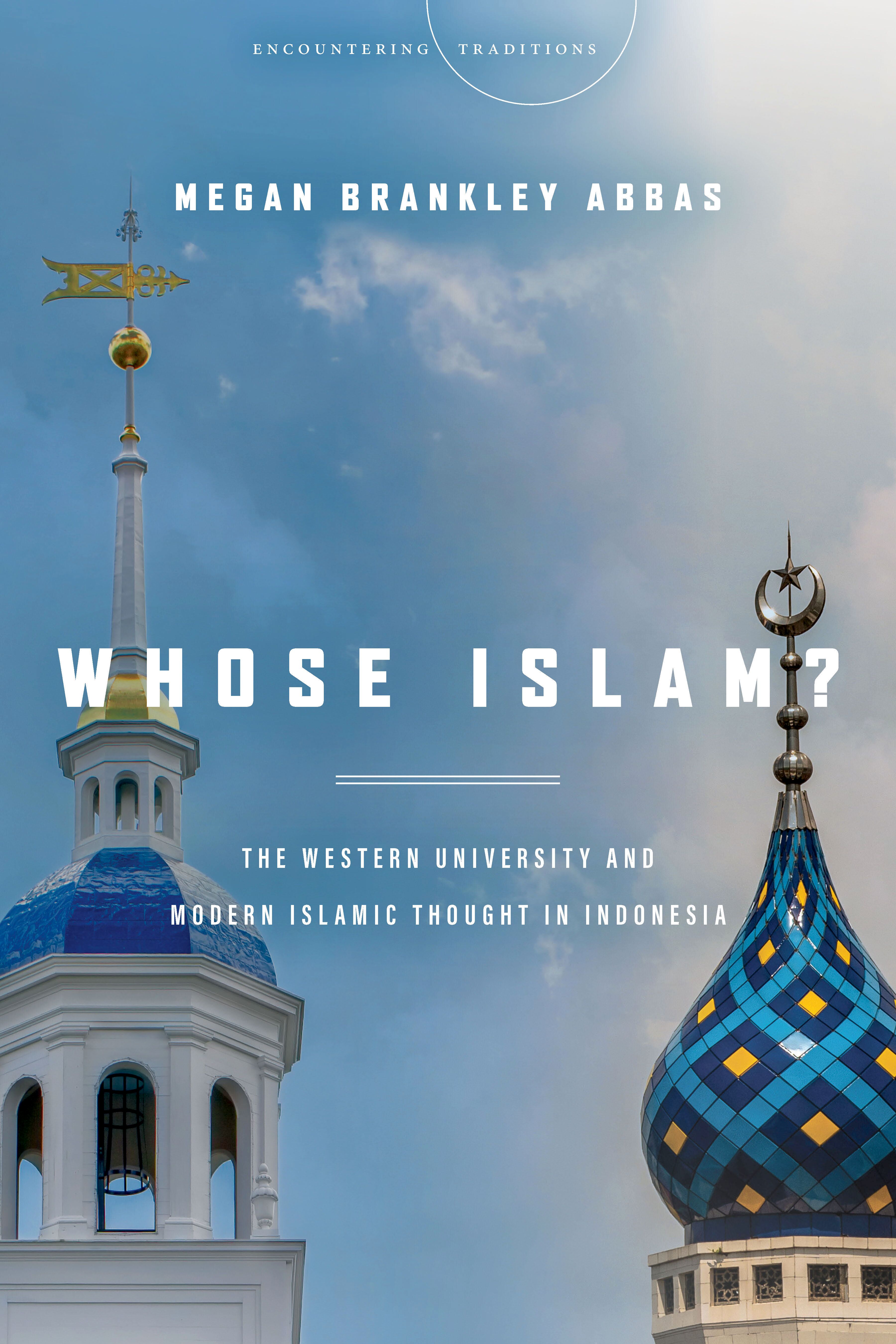 Whose Islam? : the Western university and modern Islamic thought in Indonesia