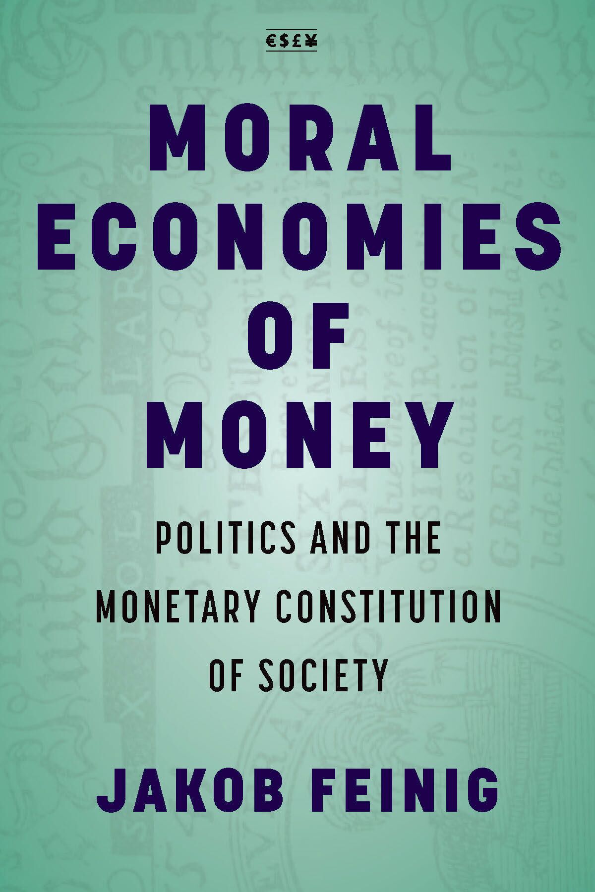 Moral economies of money : politics and the monetary constitution of society