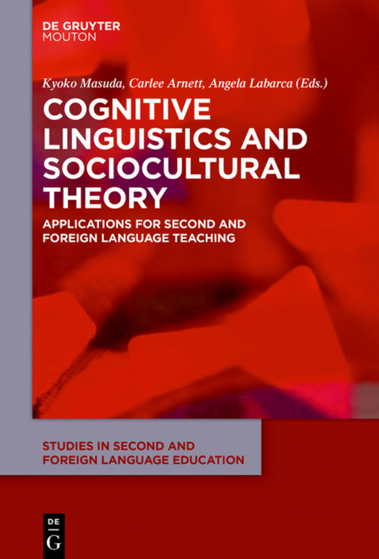 Cognitive linguistics and sociocultural theory : applications for second and foreign language teaching