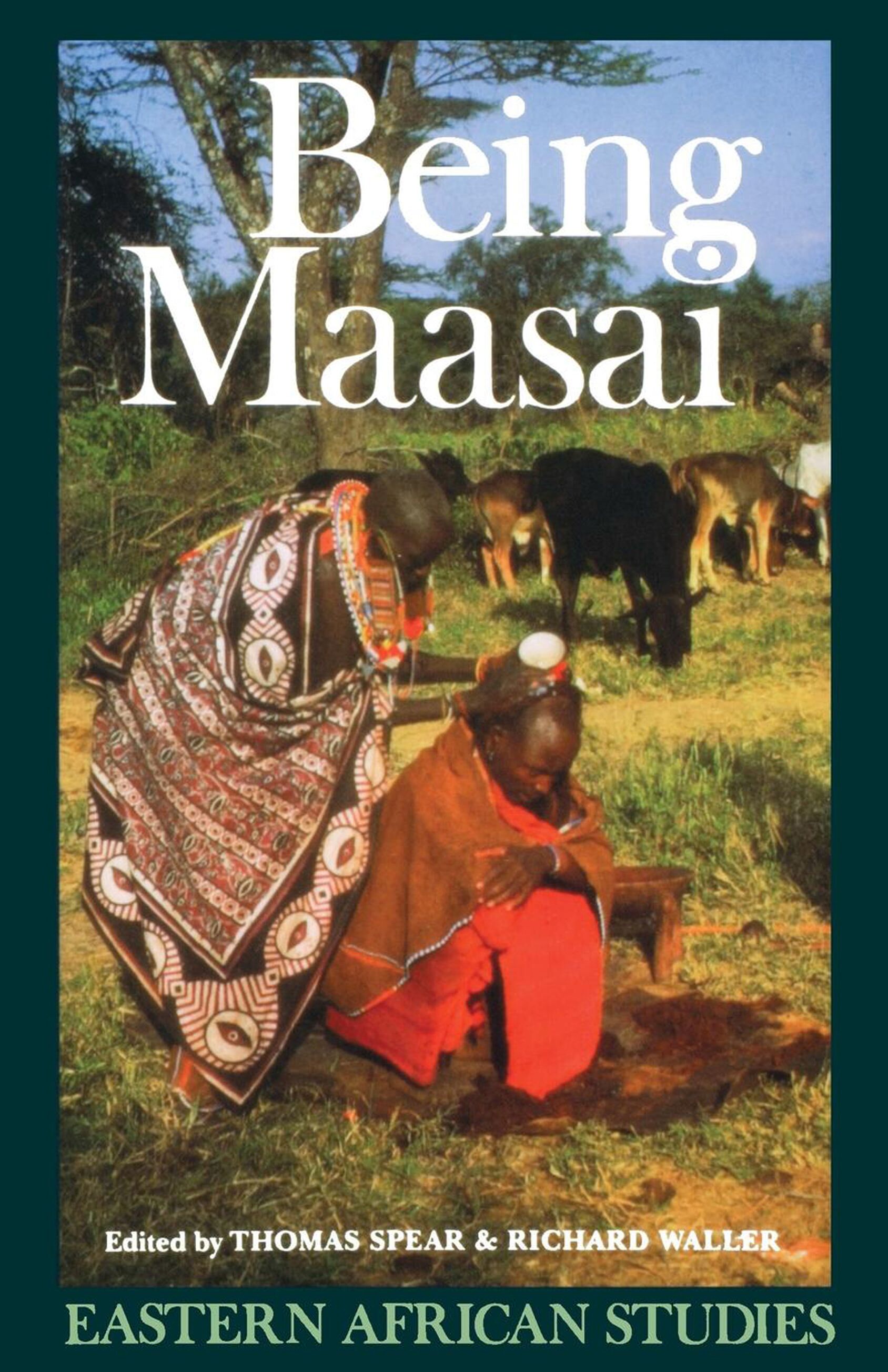 Being Maasai : Ethnicity and Identity in East Africa