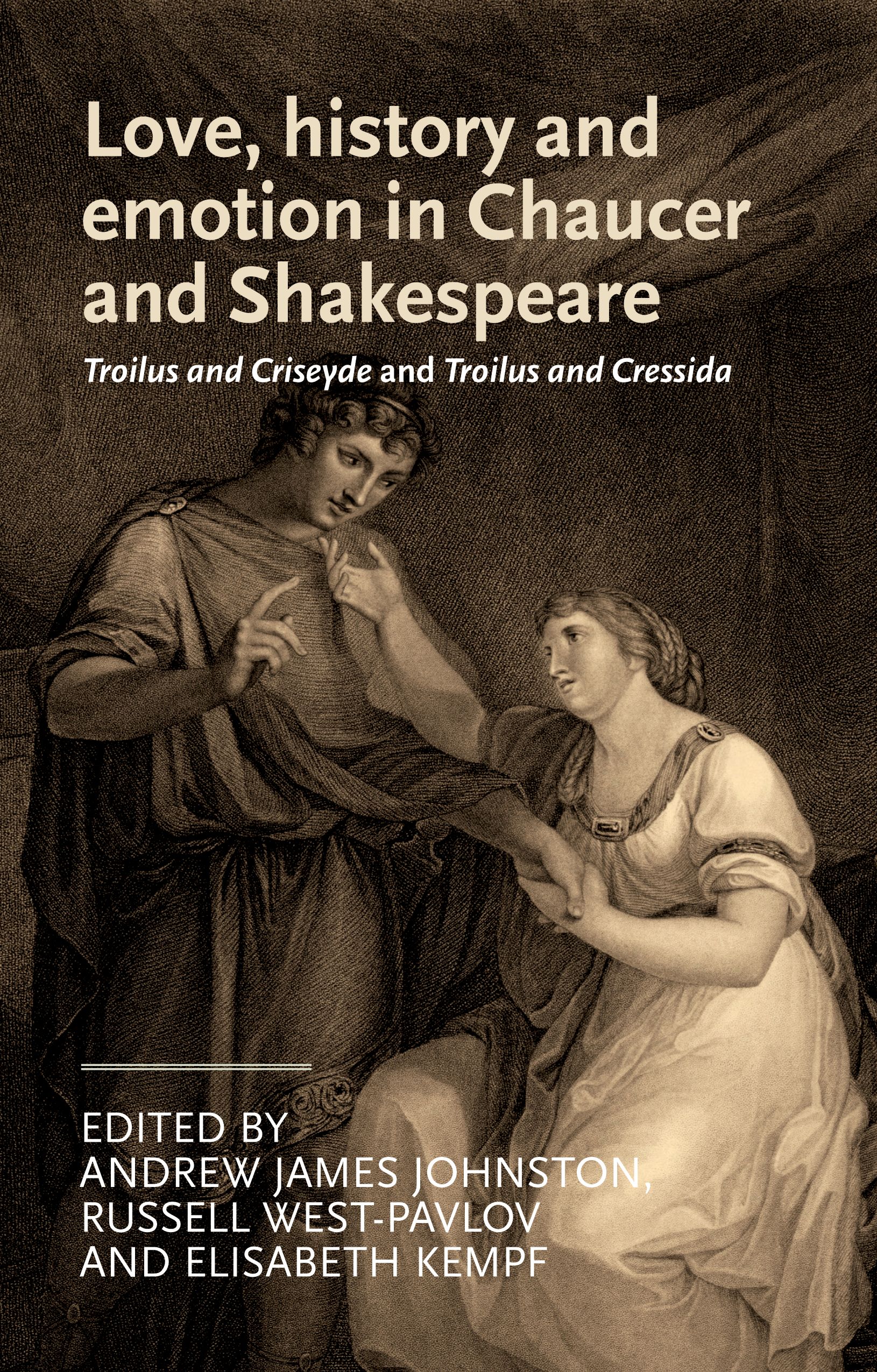 Love, history and emotion in Chaucer and Shakespeare