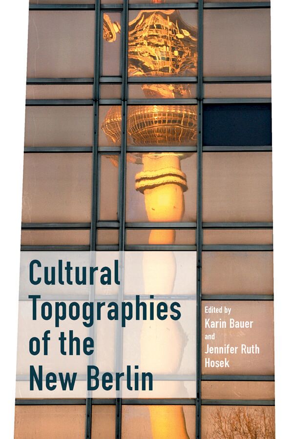 Cultural topographies of the new Berlin