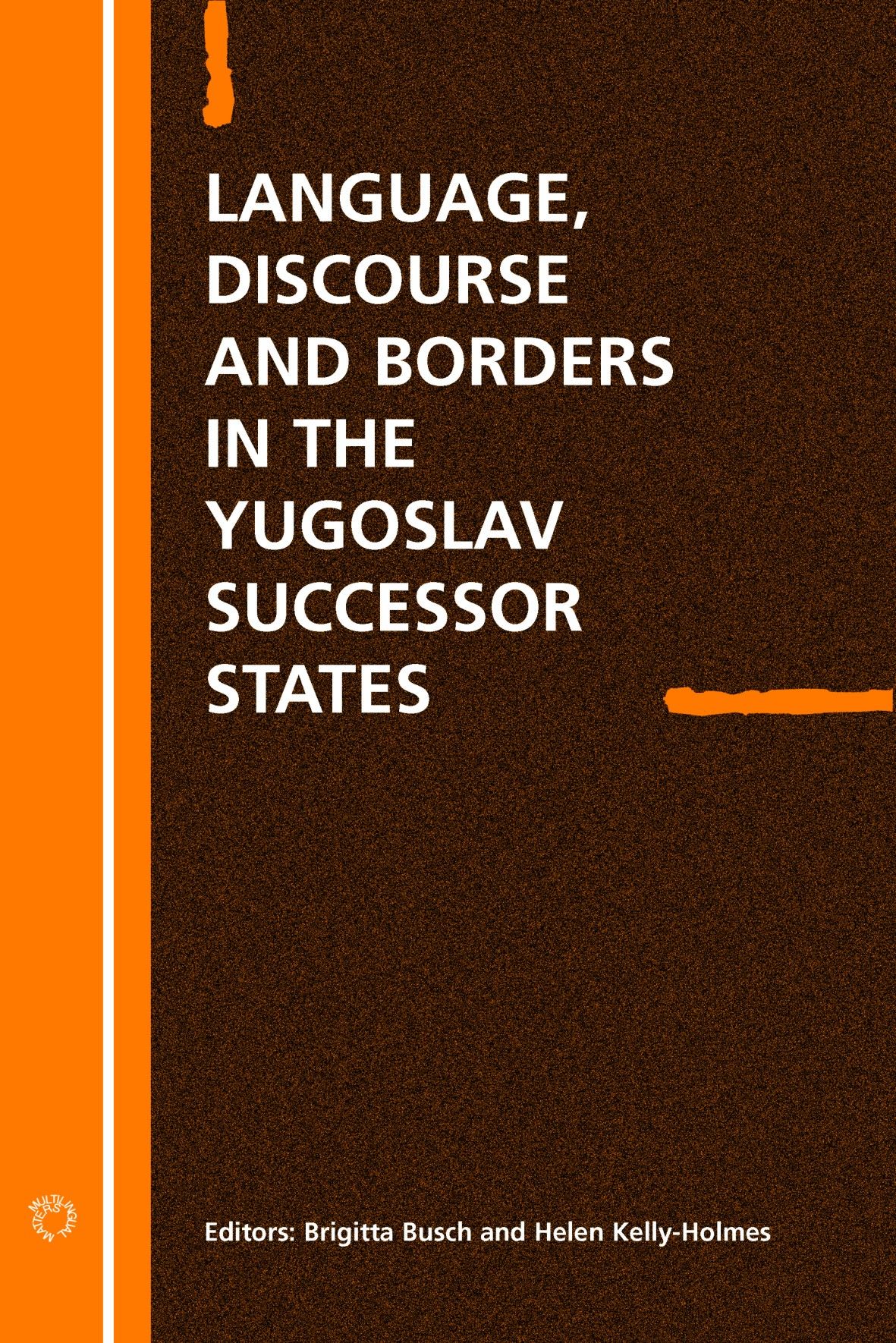 Language, discourse and borders in the Yugoslav successor states