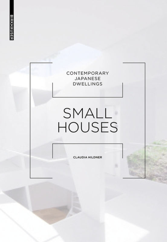 Small houses : contemporary Japanese dwellings
