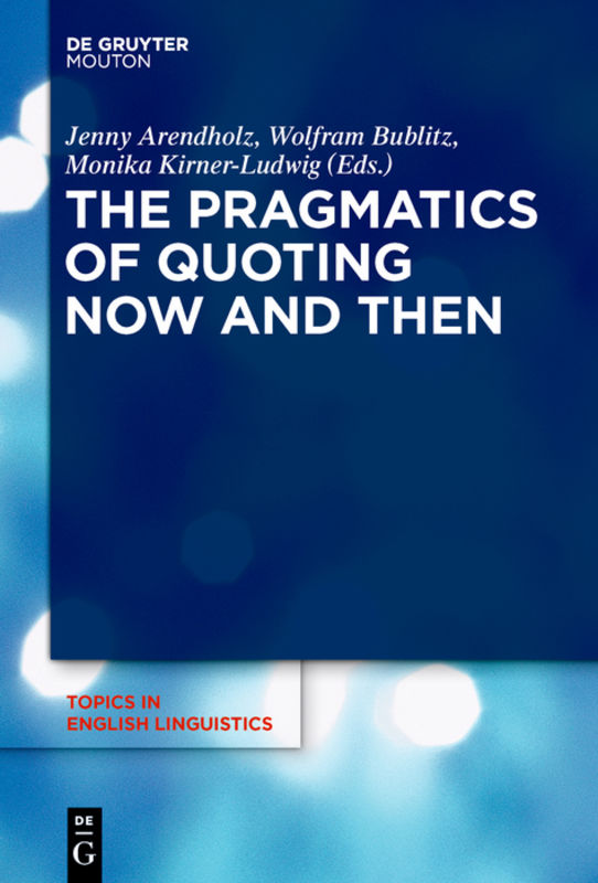 The pragmatics of quoting now and then