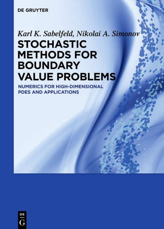 Stochastic methods for boundary value problems : numerics for high-dimensional PDEs and applications
