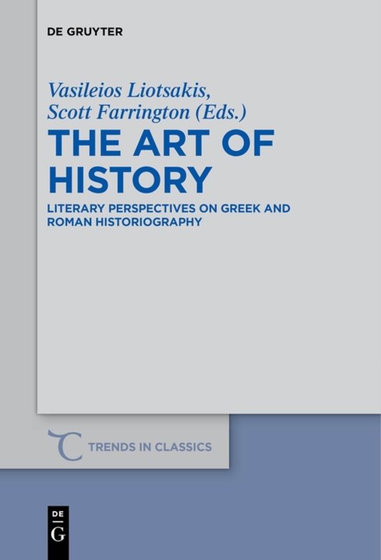 The art of history : literary perspectives on Greek and Roman historiography