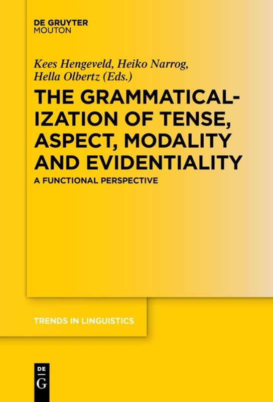 The grammaticalization of tense, aspect, modality and evidentiality : a functional perspective