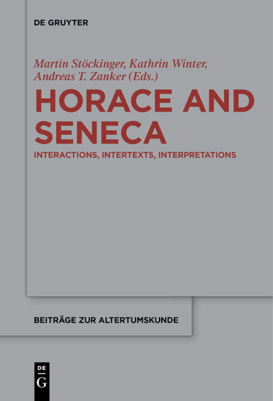 Horace and Seneca : interactions, intertexts, interpretations