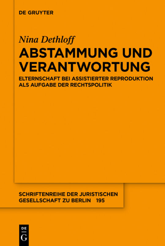Abstammung und Verantwortung : Elternschaft bei assistierter Reproduktion als Aufgabe der Rechtspolitik