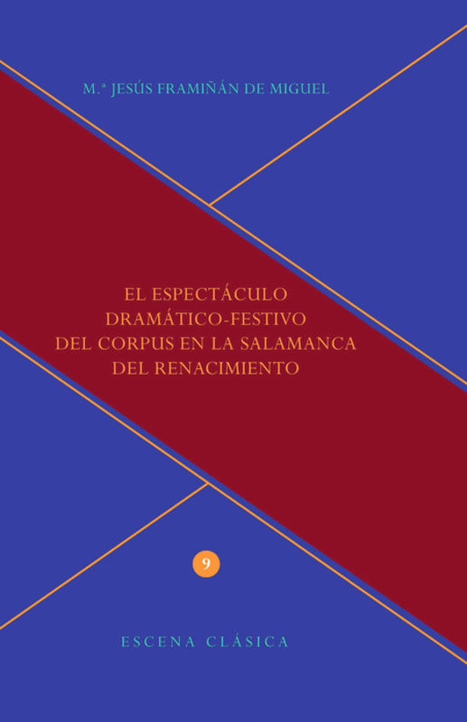 El espectáculo dramático-festivo del Corpus en la Salamanca del Renacimiento