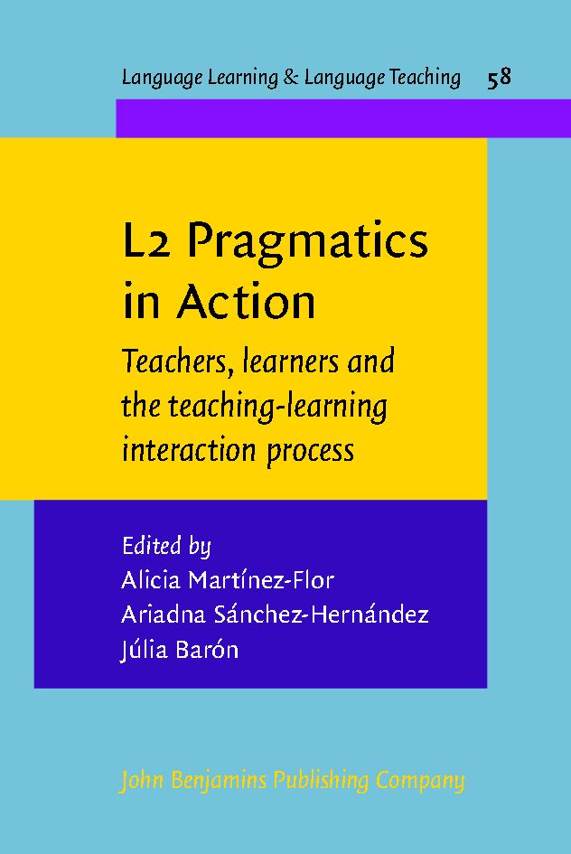 L2 pragmatics in action : teachers, learners and the teaching-learning interaction process