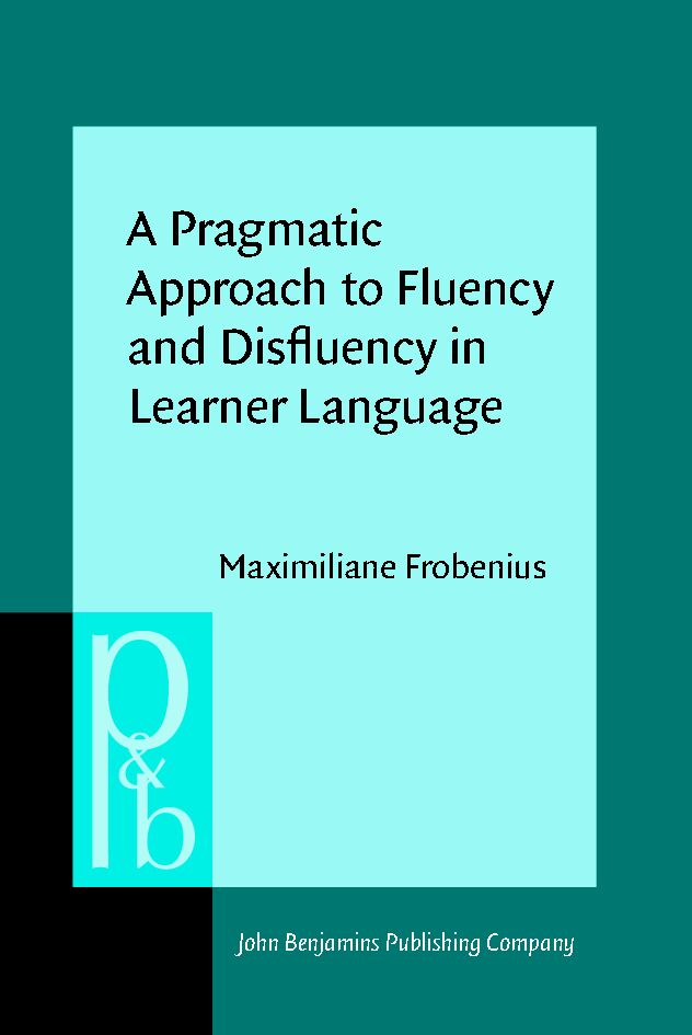 A pragmatic approach to fluency and disfluency in learner language : cofluencies as sites of accountability, sequentiality, and multimodality
