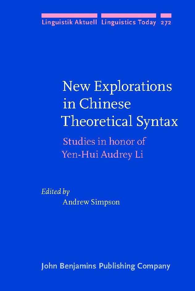 New explorations in Chinese theoretical syntax : studies in honor of Yen-Hui Audrey Li