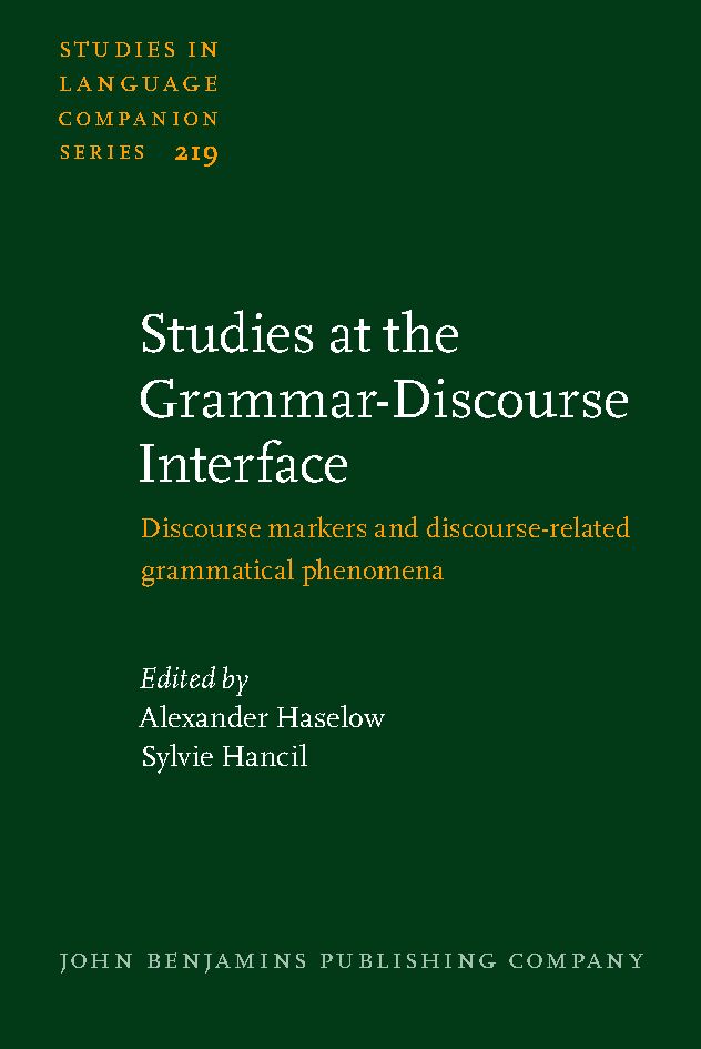 Studies at the grammar-discourse interface : discourse markers and discourse-related grammatical phenomena