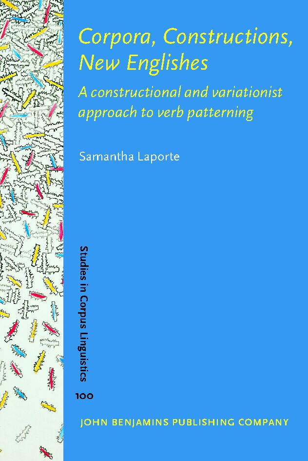 Corpora, constructions, new Englishes : a constructional and variationist approach to verb patterning
