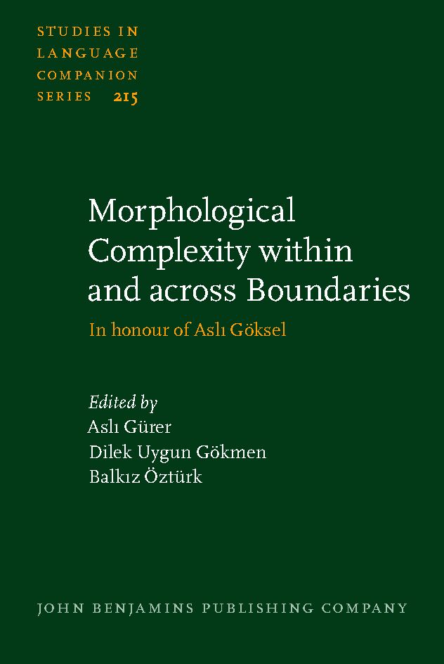 Morphological complexity within and across boundaries : in honour of Asli Göksel
