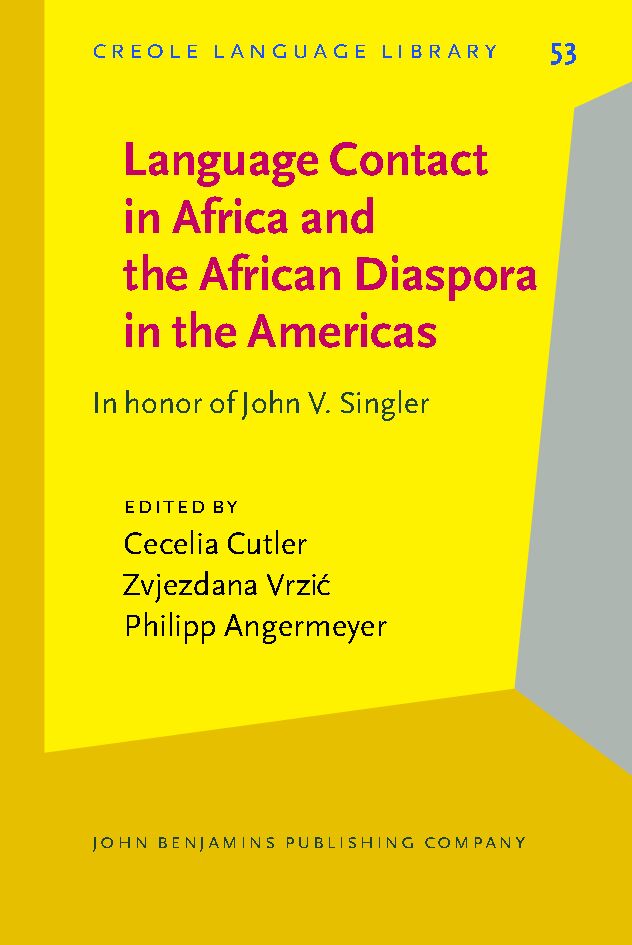 Language contact in Africa and the African diaspora in the Americas : in honor of John V. Singler