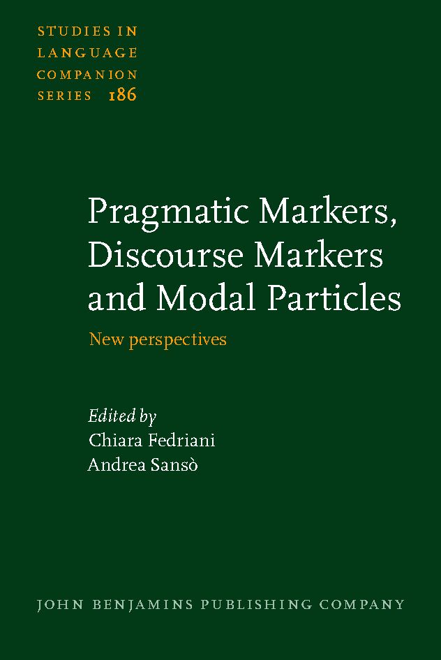 Pragmatic markers, discourse markers and modal particles : new perspectives
