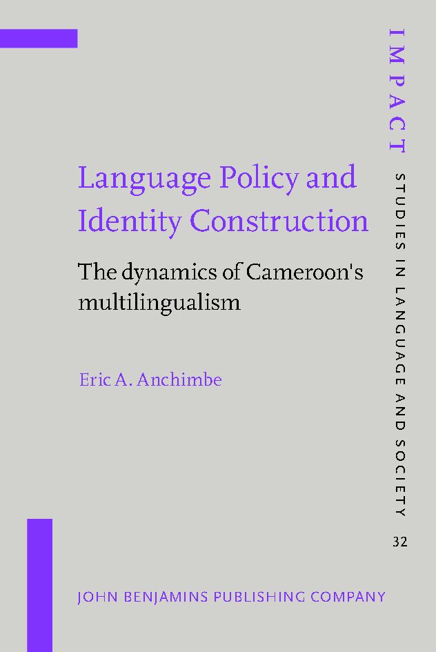 Language policy and identity construction : the dynamics of Cameroon's multilingualism