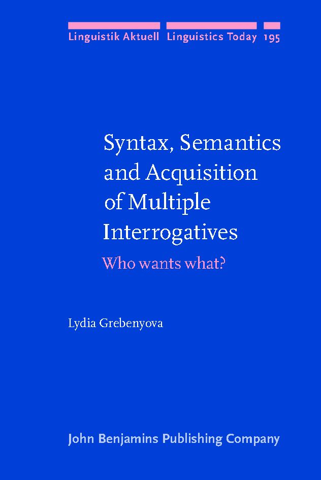 Syntax, semantics and acquisition of multiple interrogatives : who wants what?