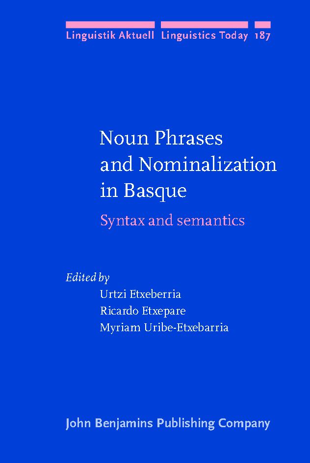Noun phrases and nominalization in Basque : syntax and semantics