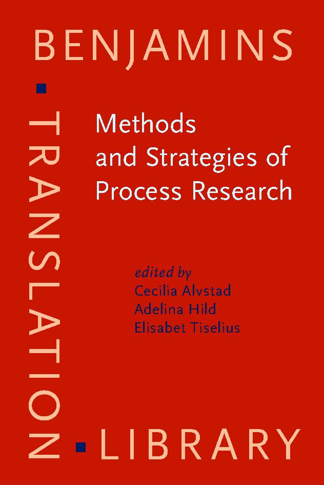 Methods and strategies of process research : integrative approaches in translation studies