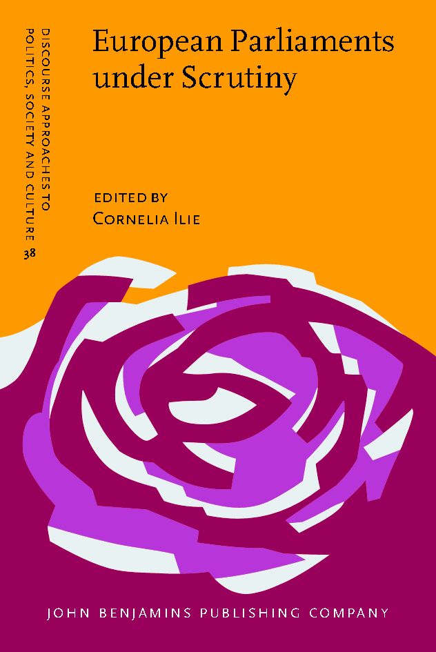 European parliaments under scrutiny : discourse strategies and interaction practices