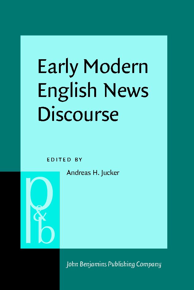 Early modern English news discourse : newspapers, pamphlets and scientific news discourse