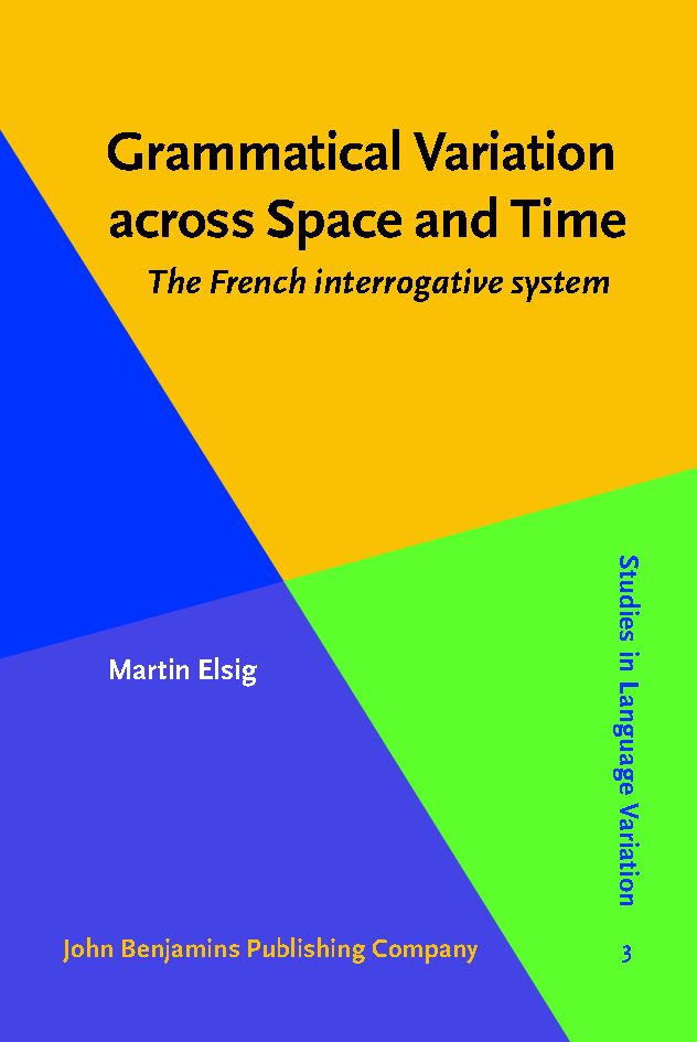 Grammatical variation across space and time : the French interrogative system