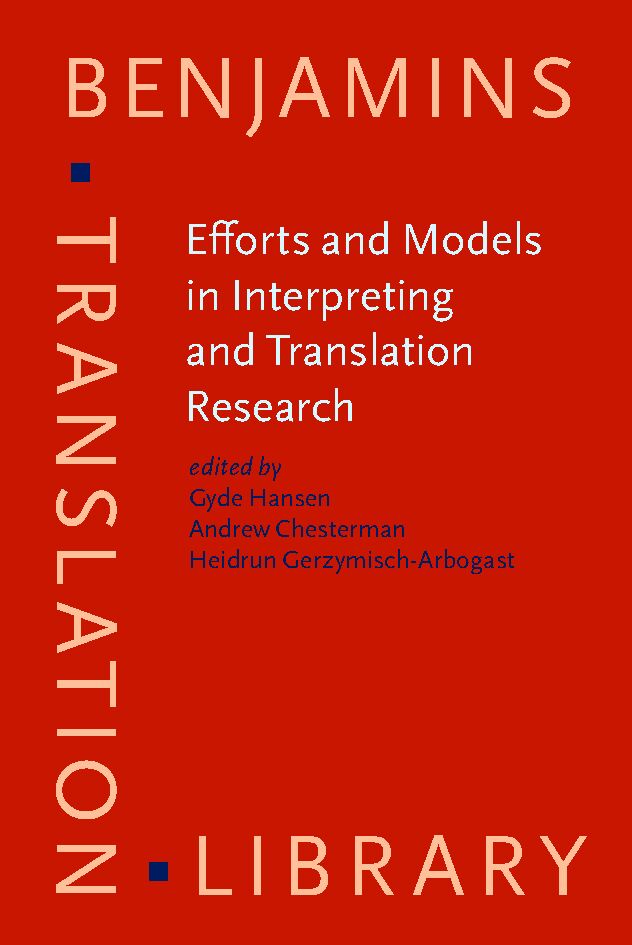 Efforts and models in interpreting and translation research : a tribute to Daniel Gile