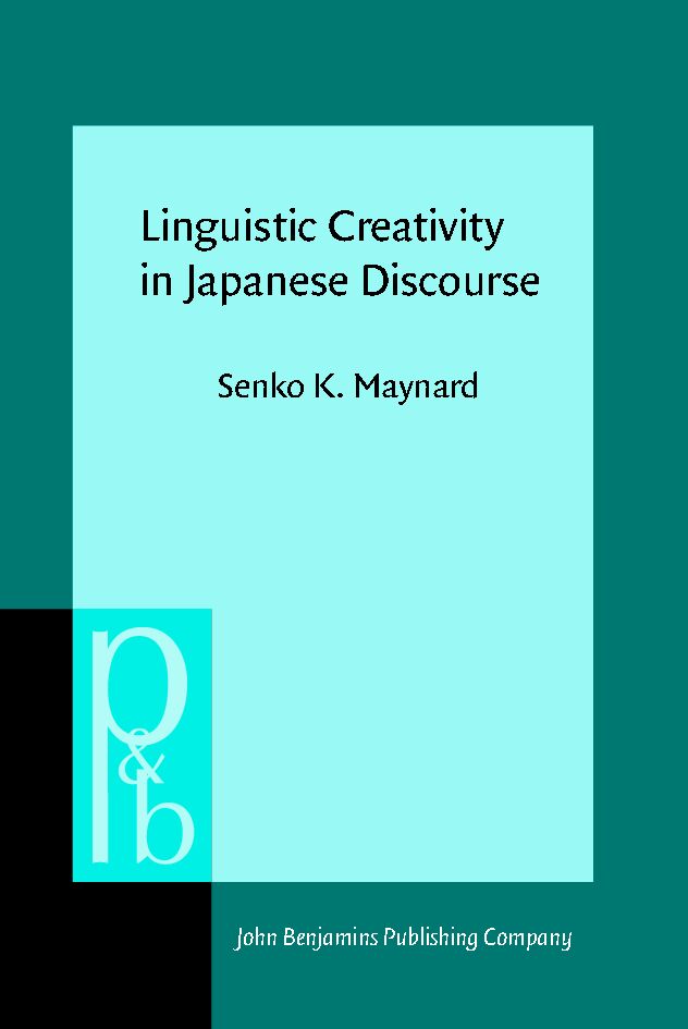 Linguistic creativity in Japanese discourse : exploring the multiplicity of self, perspective, and voice