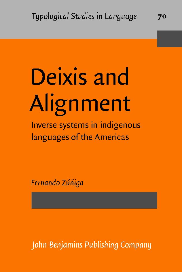 Deixis and alignment : inverse systems in indigenous languages of the Americas