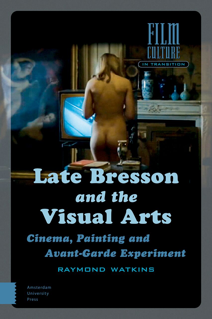Late Bresson and the Visual Arts