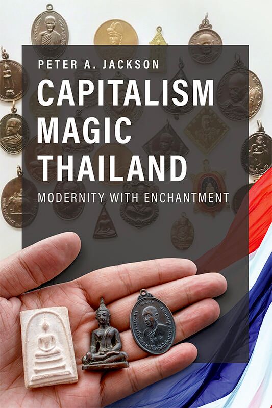 Capitalism magic Thailand : modernity with enchantment