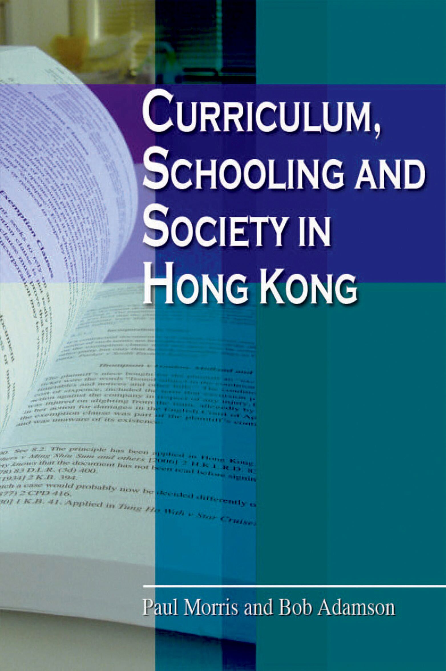 Curriculum, Schooling and Society in Hong Kong