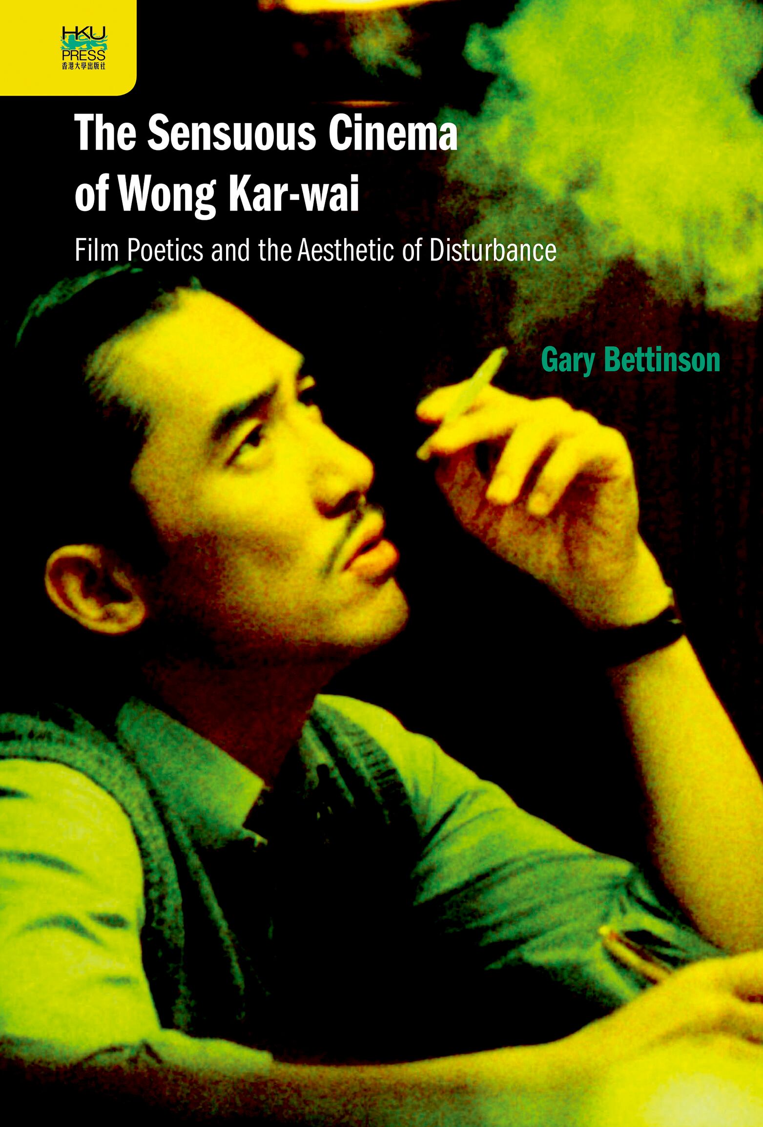 The Sensuous Cinema of Wong Kar-wai